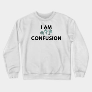 I'M CONFUSION Crewneck Sweatshirt